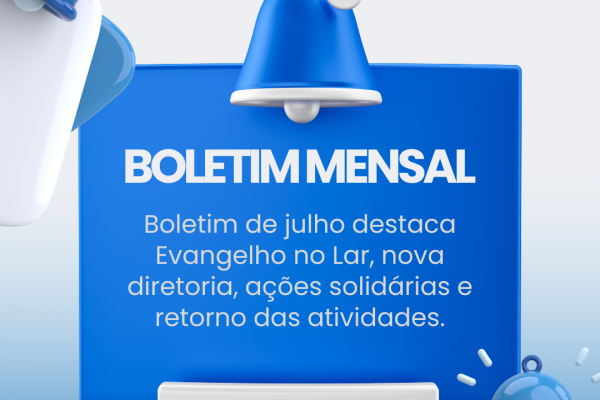 Julho no CEEFA destaca Evangelho no Lar, ações solidárias e retorno das atividades doutrinárias